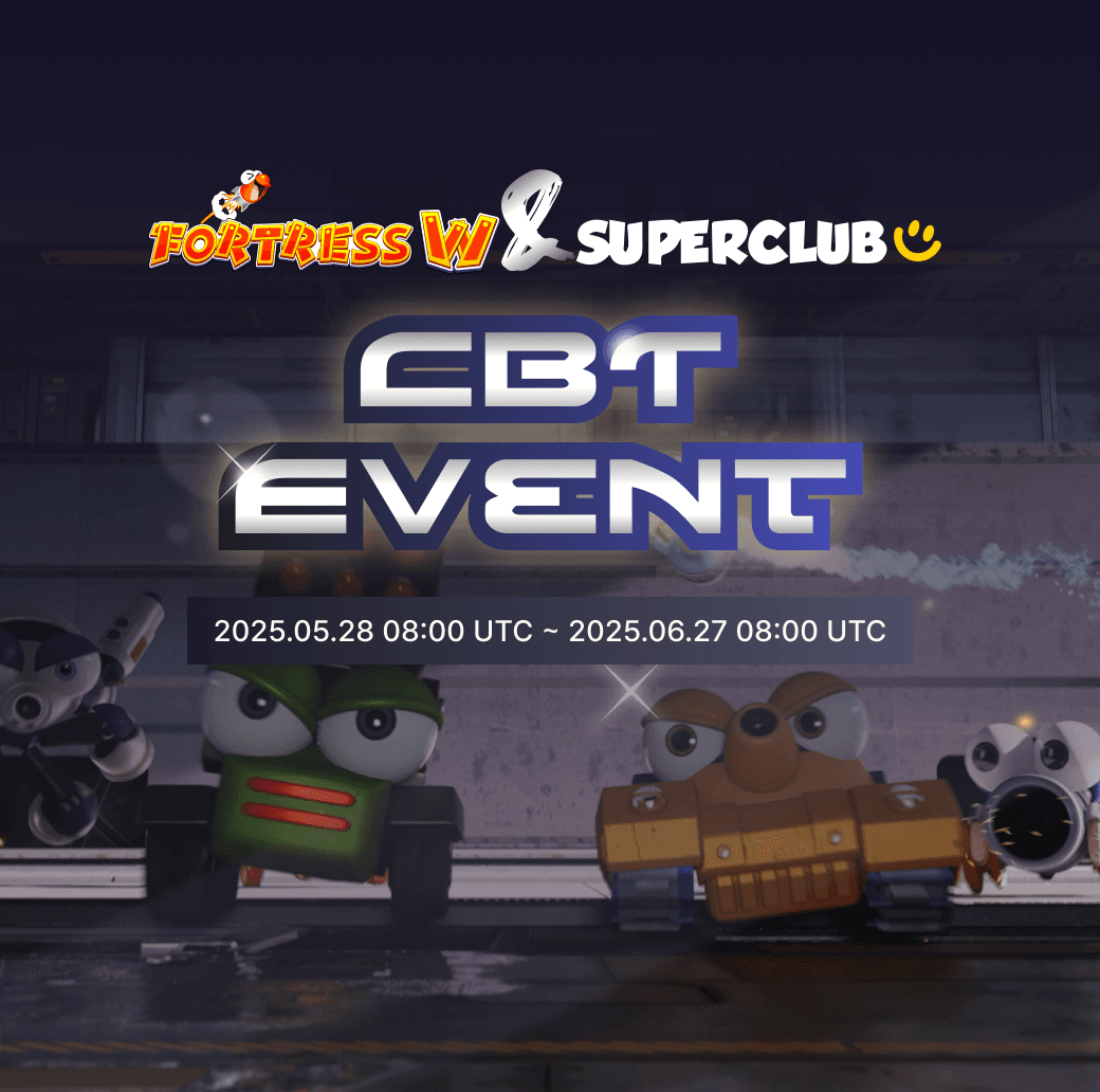 Fortress W X SuperClub CBT Event!